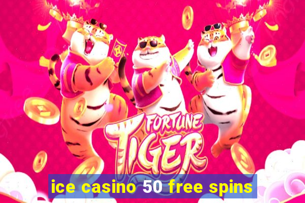 ice casino 50 free spins