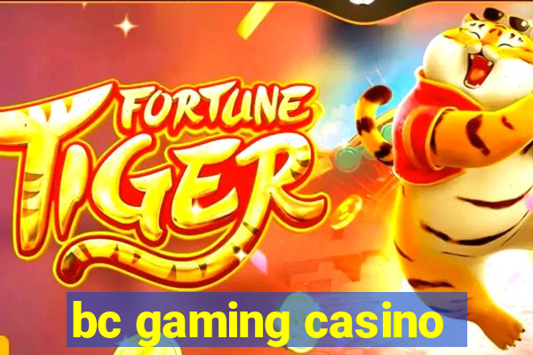 bc gaming casino