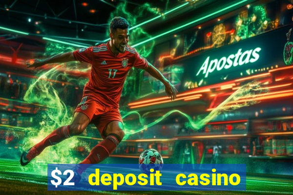 $2 deposit casino nz 2021