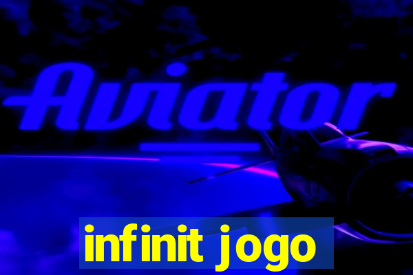 infinit jogo