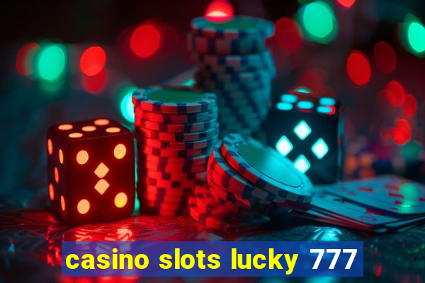 casino slots lucky 777