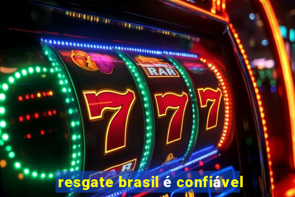 resgate brasil é confiável