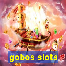 gobos slots