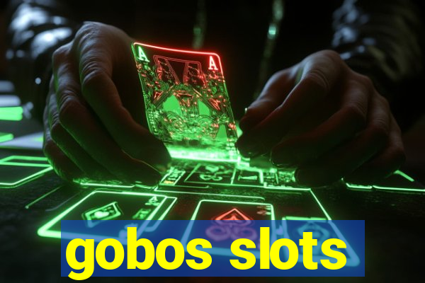 gobos slots