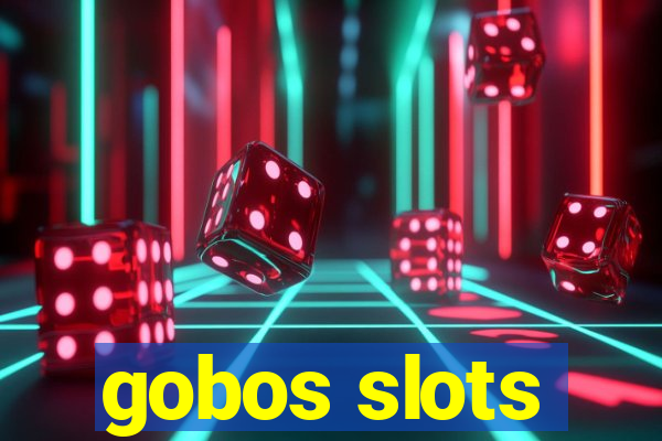 gobos slots