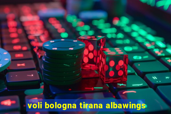 voli bologna tirana albawings