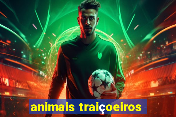 animais traiçoeiros