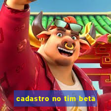 cadastro no tim beta