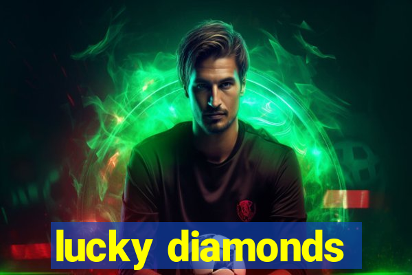 lucky diamonds