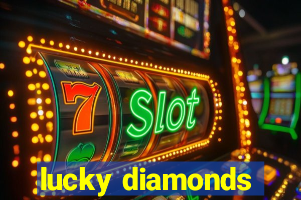 lucky diamonds