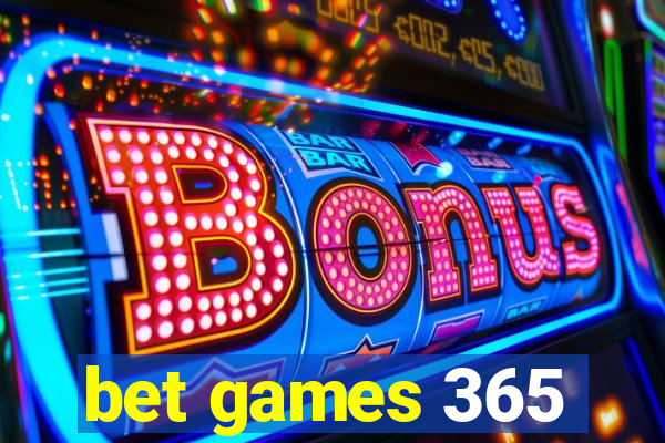 bet games 365