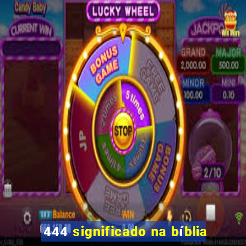 444 significado na bíblia