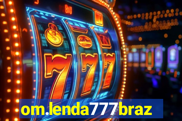 om.lenda777brazil.game