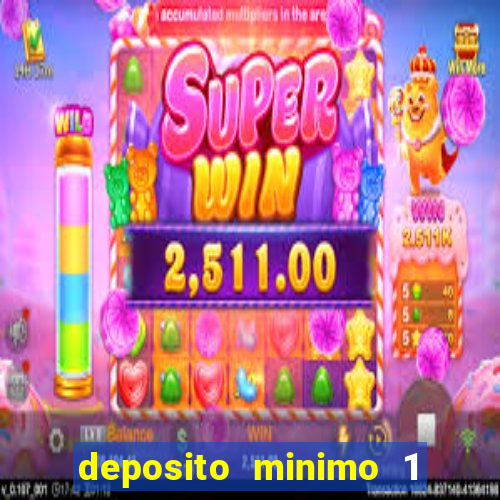 deposito minimo 1 real casino