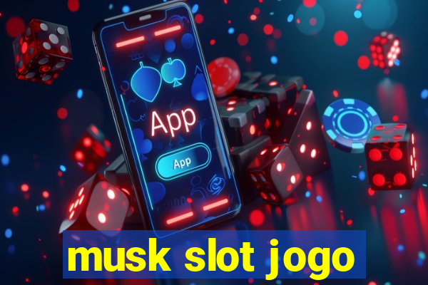 musk slot jogo