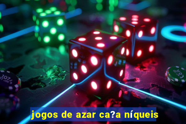 jogos de azar ca?a níqueis