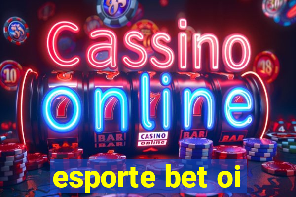 esporte bet oi