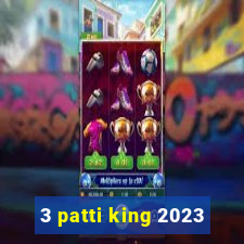 3 patti king 2023