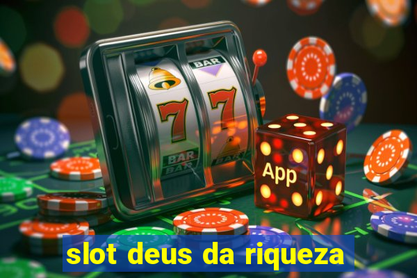 slot deus da riqueza