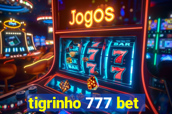 tigrinho 777 bet