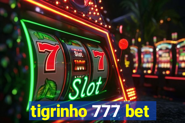 tigrinho 777 bet