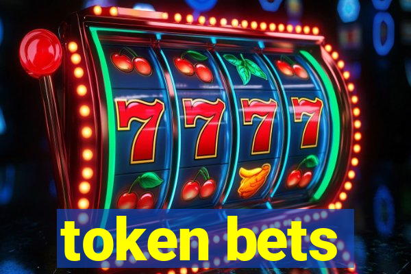 token bets