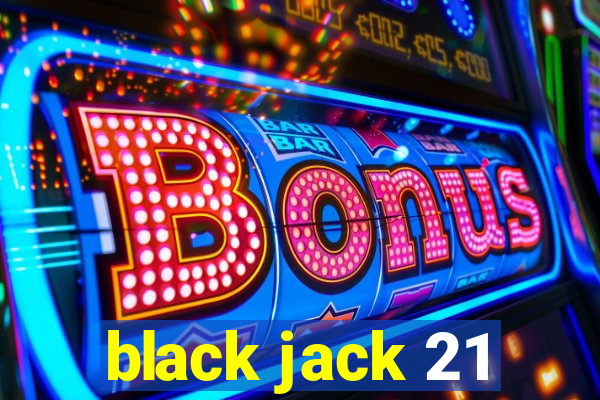 black jack 21