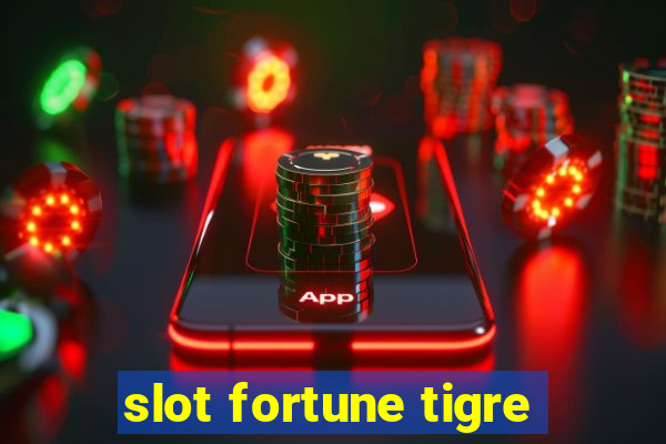 slot fortune tigre