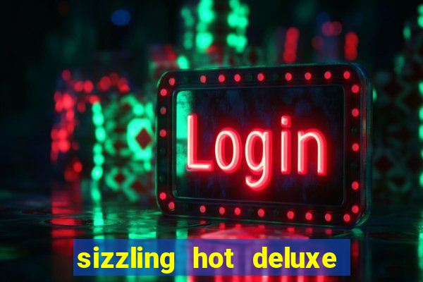 sizzling hot deluxe slot schweiz