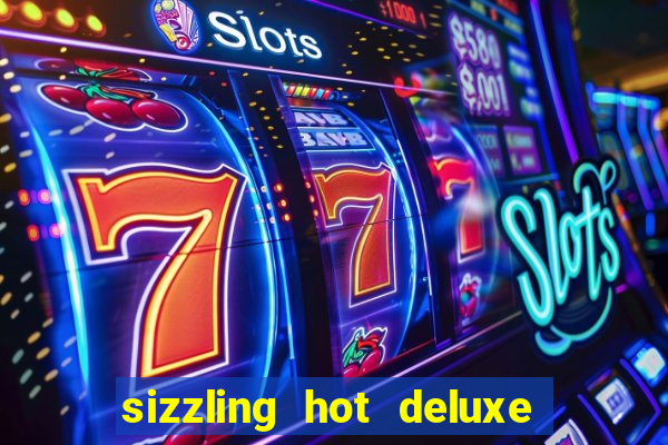 sizzling hot deluxe slot schweiz