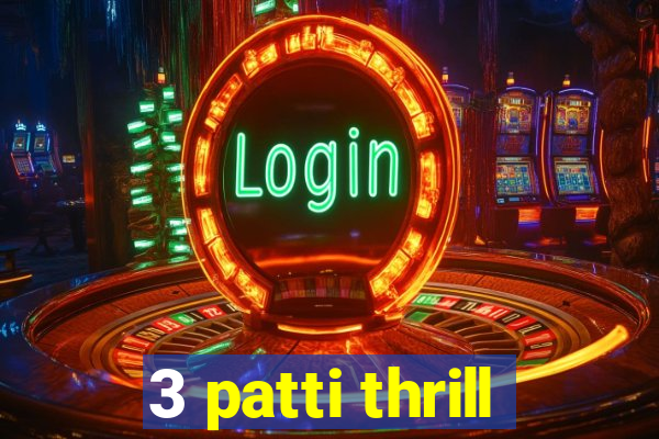 3 patti thrill