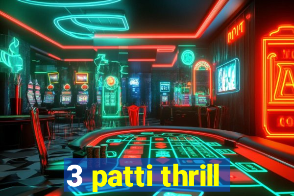 3 patti thrill