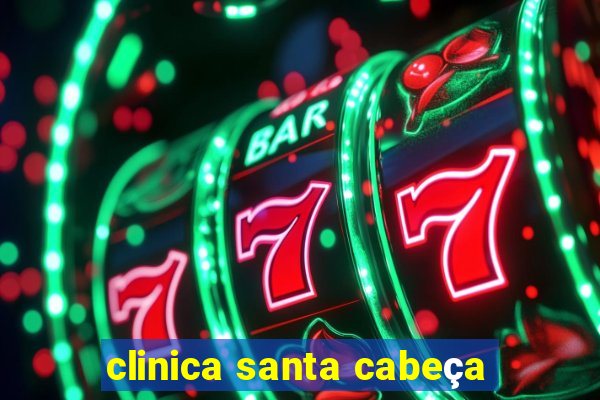 clinica santa cabeça