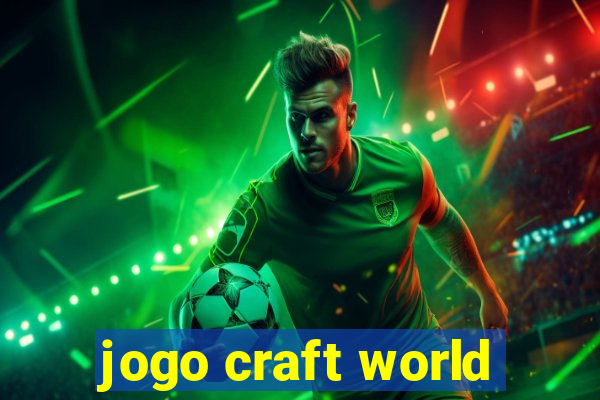 jogo craft world