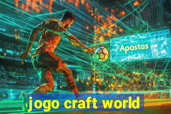 jogo craft world