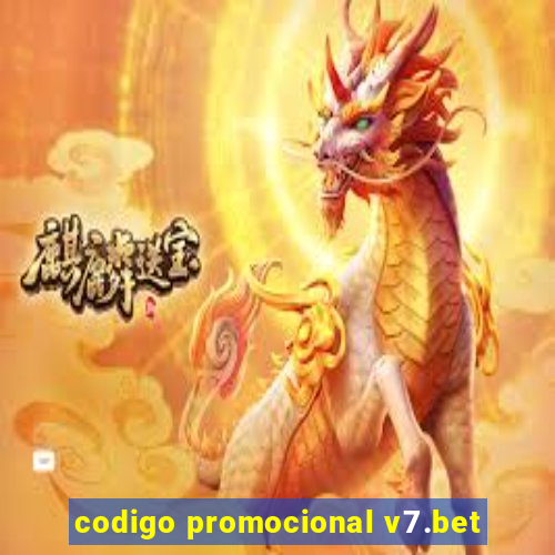 codigo promocional v7.bet