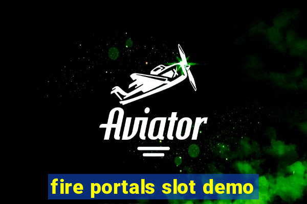 fire portals slot demo