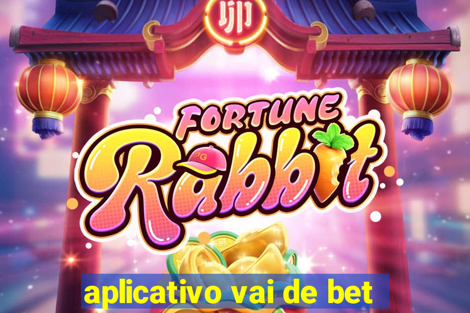 aplicativo vai de bet