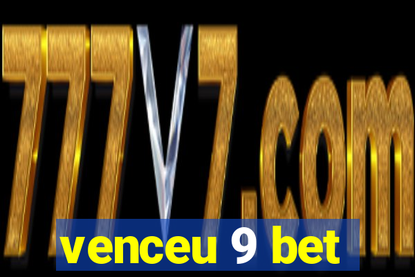 venceu 9 bet