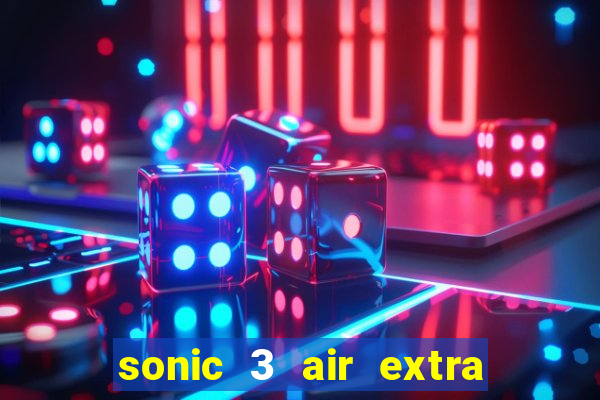 sonic 3 air extra slot ray