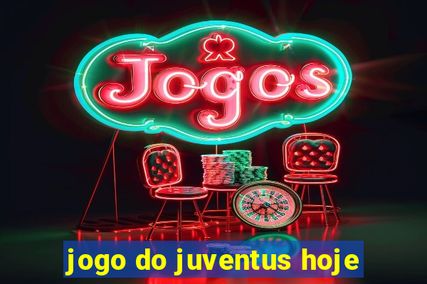 jogo do juventus hoje