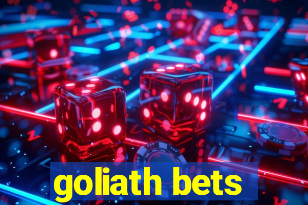 goliath bets