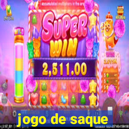 jogo de saque