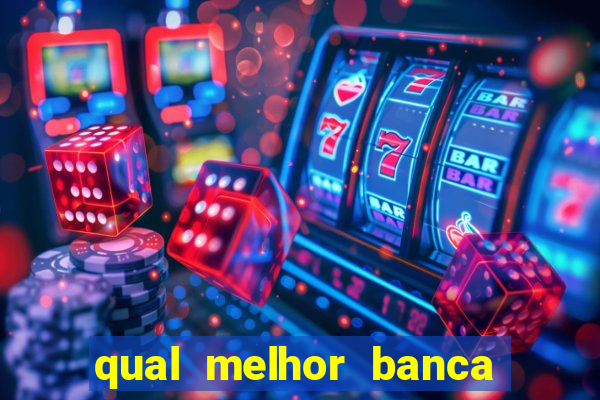 qual melhor banca para jogar fortune tiger