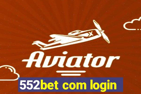 552bet com login