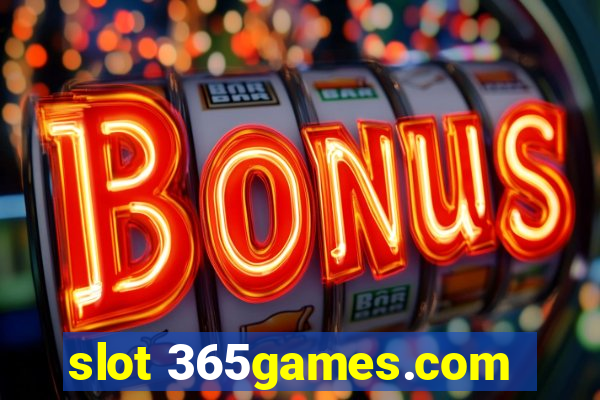 slot 365games.com