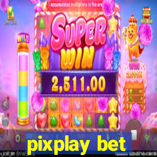 pixplay bet