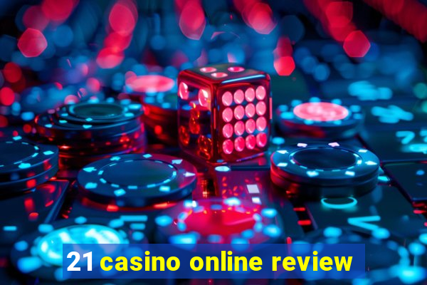 21 casino online review