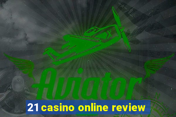 21 casino online review