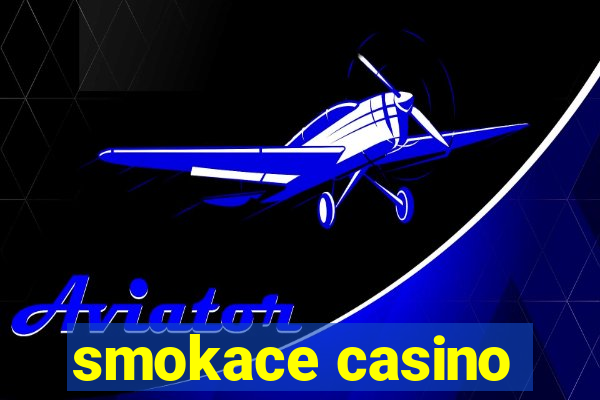 smokace casino